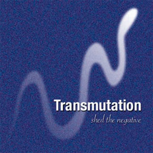 Transmutation, Shed the Negative